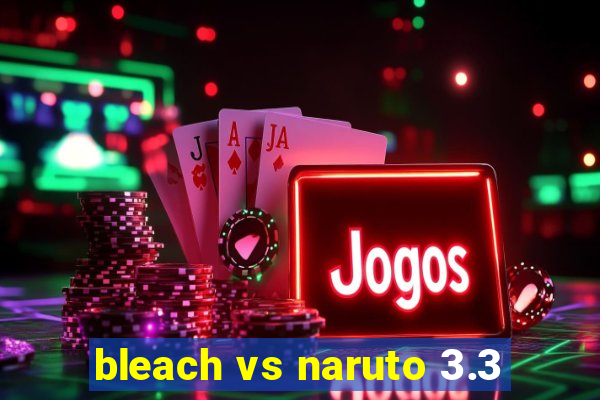 bleach vs naruto 3.3